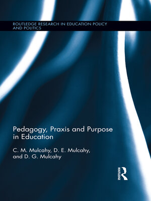 cover image of Pedagogy, Praxis and Purpose in Education